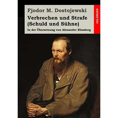 Abbildung von Verbrechen und Strafe (Schuld Sühne): In der Übersetzung von Alexander Eliasberg