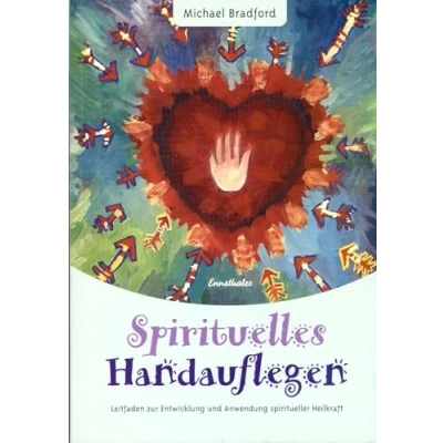 Abbildung von Spirituelles Handauflegen: Leitfaden zur Entwicklung und Anwendung spiritueller Heilkraft