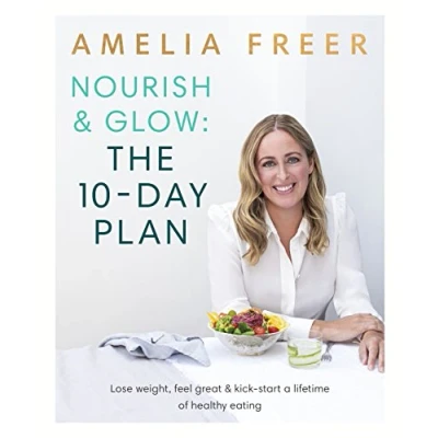Abbildung von Nourish &amp; Glow: The 10 Day Plan: Kickstart a lifetime of healthy eating