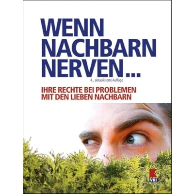 Abbildung von Wenn Nachbarn nerven...: Ihre Rechte bei Problemen mit den lieben