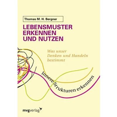 Abbildung von Lebensmuster erkennen Und nutzen: Was Unser Denken Handeln Bestimmt