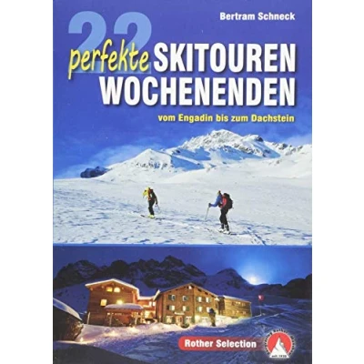 Abbildung von 22 perfekte Skitouren Wochenenden: vom Engadin bis zum Dachstein (Rother Selection)