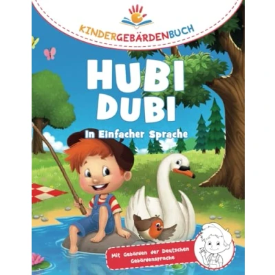 Abbildung von Hubi Dubi Kindergebärdenbuch Band 1 bis 3 In Einfacher Sprache: Spielerisch und einfach Gebärden (DGS) lernen mit den Abenteuergeschichten von für Kinder ab Jahren.