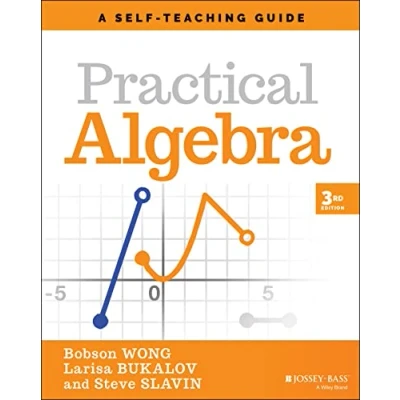 Abbildung von Practical Algebra: A Self Teaching Guide, 3rd Edition: Guide (Wiley Guides)