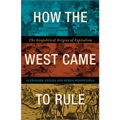Abbildung von How The West Came to Rule: Geopolitical Origins of Capitalism