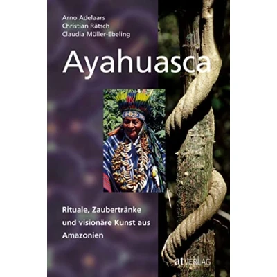 Abbildung von Ayahuasca: Rituale, Zaubertränke und visionäre Kunst aus Amazonien
