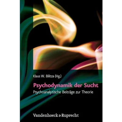 Abbildung von Psychodynamik der Sucht: Psychoanalytische Beiträge zur Theorie