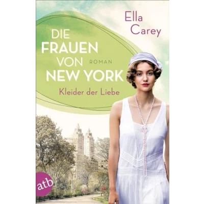 Abbildung von Die Frauen von New York Kleider der Liebe: Roman (Töchter Amerikas, Band 3)