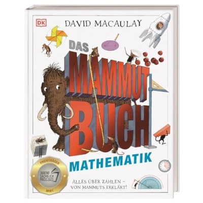 Abbildung von Das Mammut Buch Mathematik: Alles über Zahlen von Mammuts erklärt! Ausgezeichnet mit dem Jugendsachbuchpreis 2023. Für Kinder ab 10 Jahren