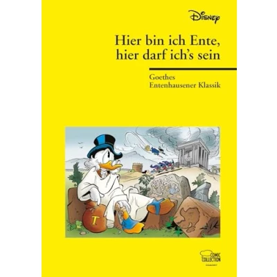 Abbildung von hier bin ich Ente, darf ich&#039;s sein: Goethes Entenhausener Klassik