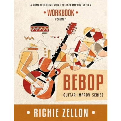 Abbildung von The Bebop Guitar Improv Series VOL 1 Workbook: A Comprehensive Guide To Jazz Improvisation