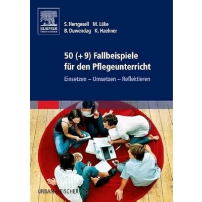 Abbildung von 50 (+9) Fallbeispiele für den Pflegeunterricht: Einsetzen Umsetzen Reflektieren
