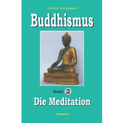 Abbildung von BUDDHISMUS: Band 2: Praxisbuch MEDITATION (BUDDHISMUS heute Die ursprüngliche, originale Lehre des Buddha in moderner Sprache)