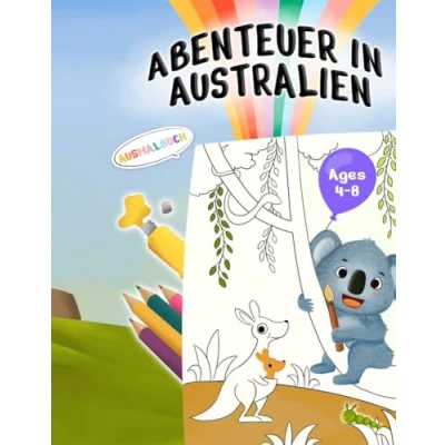 Abbildung von Abenteuer in Australien: Male und entdecke die faszinierende Tierwelt Australiens Ein lustiges lehrreiches Ausmalbuch für Kinder