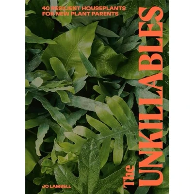 Abbildung von The Unkillables: 40 resilient house plants for new plant parents