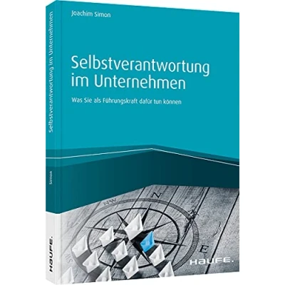 Abbildung von Selbstverantwortung im Unternehmen: Was Sie als Führungskraft dafür tun können