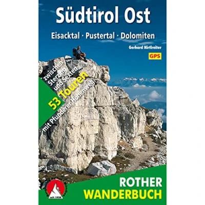 Abbildung von Südtirol Ost: Eisacktal Pustertal Dolomiten. 53 Touren zwischen Sterzing und Sexten Mit Pfunderer Höhenweg. GPS Daten (Rother Wanderbuch)