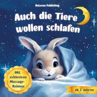Abbildung von Auch die Tiere wollen schlafen: Kurze Gute Nacht Geschichten für Kinder ab 2 Jahren zum Vorlesen, Einschlafen und Träumen Mit exklusiven Massage Reimen Herunterladen