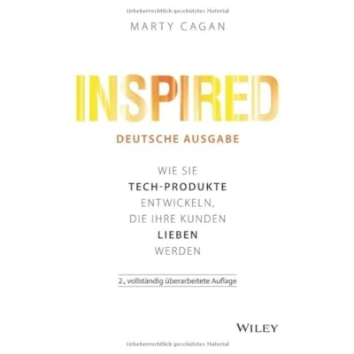 Abbildung von Inspired deutsche Ausgabe: Wie Sie Tech Produkte entwickeln, die Ihre Kunden lieben werden