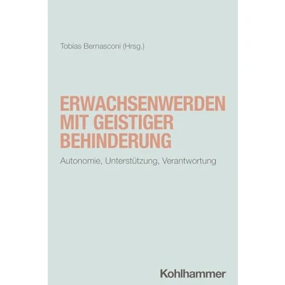 Abbildung von Erwachsenwerden mit geistiger Behinderung: Autonomie, Unterstützung, Verantwortung