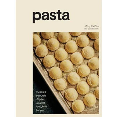 Abbildung von Pasta: The Spirit and Craft of Italy&#039;s Greatest Food, with Recipes [A Cookbook]