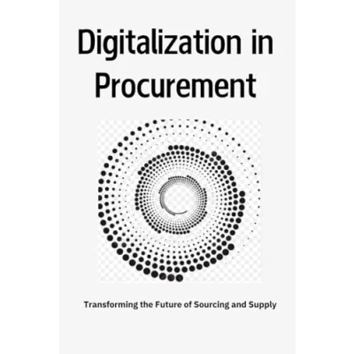 Abbildung von Digitalization in procurement : digital procurement, AI blockchain automation, e and Supply ... the Future of Sourcing