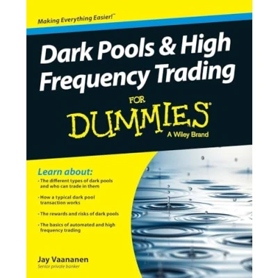 Abbildung von Dark Pools and High Frequency Trading For Dummies
