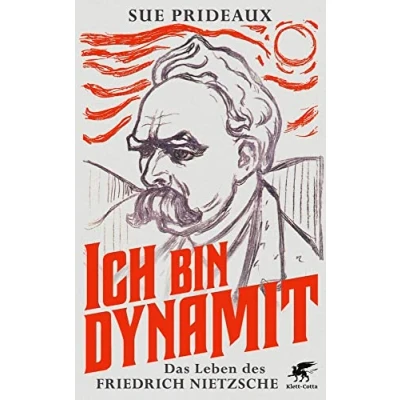 Abbildung von Ich bin Dynamit: Das Leben des Friedrich Nietzsche