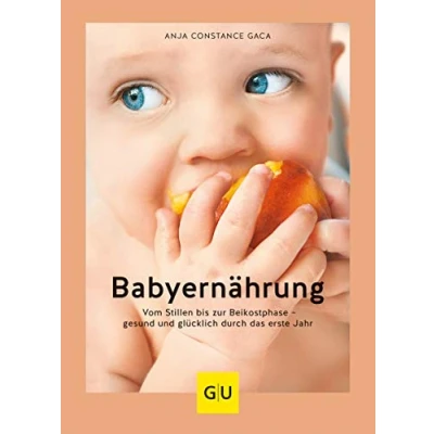 Abbildung von Babyernährung: Vom Stillen bis zur Beikostphase gesund und glücklich durch das erste Jahr (GU Babyernährung)