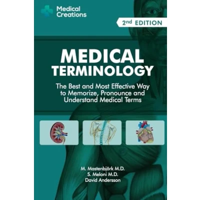 Abbildung von Medical Terminology: The Best and Most Effective Way to Memorize, Pronounce Understand Terms: Second Edition