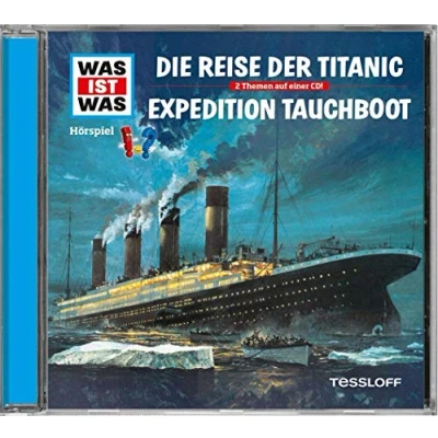 Abbildung von Was Ist Was: Die Reise der Titanic/Expedition Tauchboot