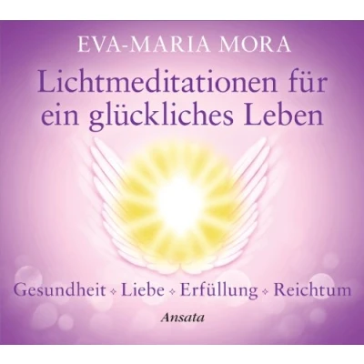 Abbildung von Lichtmeditationen für ein glückliches Leben (CD): Gesundheit Liebe Erfüllung Reichtum. (CD Laufzeit: 67 Min.)