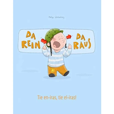 Abbildung von da rein, raus! tie en iras, el iras!: Kinderbuch Deutsch Esperanto (zweisprachig/bilingual) (Bilinguale Bücher (Deutsch Esperanto) von Philipp Winterberg)