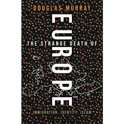 Abbildung von The Strange Death of Europe: Immigration, Identity, Islam