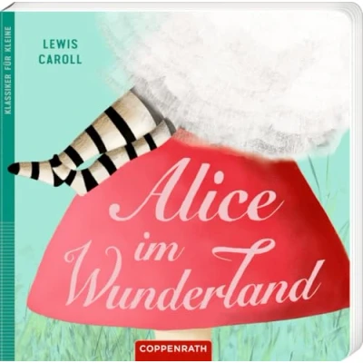 Abbildung von Alice im Wunderland: Klassiker für Kleine: Pappbilderbuch Kinder ab 3 Jahren