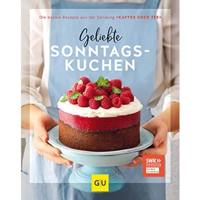 Abbildung von Geliebte Sonntagskuchen: Die besten Rezepte aus der Sendung »Kaffee oder Tee« (GU Themenkochbuch)