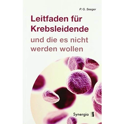 Abbildung von Leitfaden für Krebsleidende: und die es nicht werden wollen