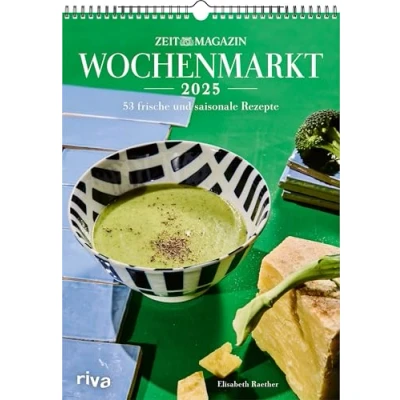 Abbildung von Wochenmarkt Wochenkalender 2025: 53 frische und saisonale Rezepte aus dem ZEITmagazin. mit Gemüse Obst. Kochbuch für alle Jahreszeiten: Frühling, Sommer, Herbst Winter
