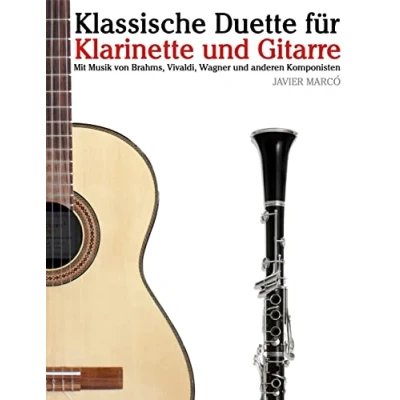 Abbildung von Klassische Duette für Klarinette und Gitarre: Anfänger. Mit Musik von Brahms, Vivaldi, Wagner anderen Komponisten
