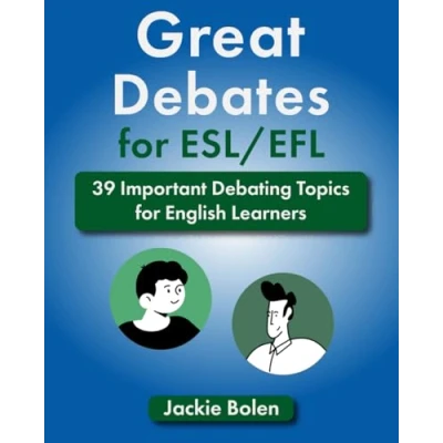 Abbildung von Great Debates for ESL/EFL: 39 Important Debating Topics English Learners (Teaching ESL)