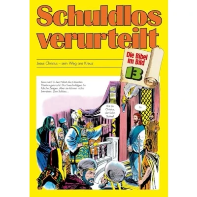 Abbildung von Die Bibel im Bild Heft 13: Schuldlos verurteilt; Comic Reihe: Jesus Christus sein Weg ans Kreuz (Die Bild: Biblische Geschichten Abenteuercomic Stil)