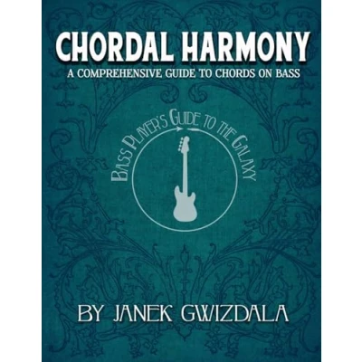 Abbildung von Bass Player&#039;s Guide to the Galaxy: Chordal Harmony: A comprehensive arc from beginner expert