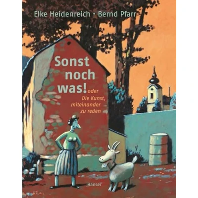 Abbildung von Sonst noch was: oder Die Kunst, miteinander zu reden