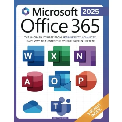 Abbildung von Microsoft Office 365 For Beginners: The 1# Crash Course From Beginners to Advanced. Easy Way Master Whole Suite in no Time Excel, Word, ... Teams &amp; Access (Mastering Technology)