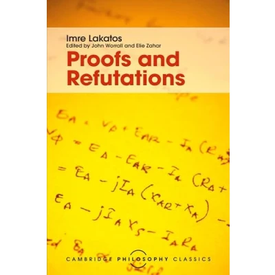 Abbildung von Proofs and Refutations: The Logic of Mathematical Discovery (Cambridge Philosophy Classics)