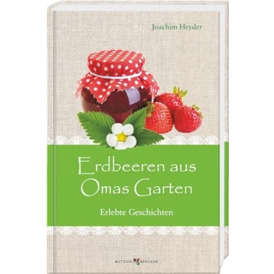Abbildung von Erdbeeren aus Omas Garten: Erlebte Geschichten (Im Herzen jung)