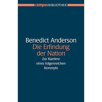 Abbildung von Die Erfindung der Nation: Zur Karriere eines folgenreichen Konzepts (Campus Bibliothek)