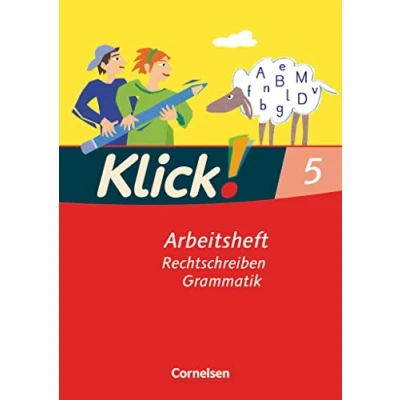 Abbildung von Klick! Deutsch Ausgabe 2007 5. Schuljahr: Rechtschreiben und Grammatik Arbeitsheft mit Lösungen