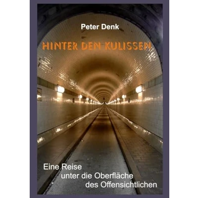 Abbildung von Hinter den Kulissen: Eine Reise unter die Oberfläche des Offensichtlichen