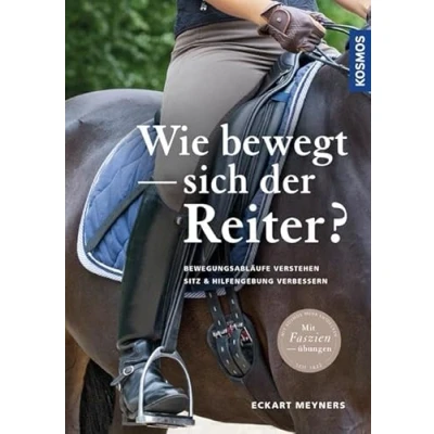 Abbildung von Wie bewegt sich der Reiter?: Bewegungsabläufe verstehen, Sitz und Hilfengebung verbessern